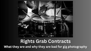 Rights Grab Photo Contracts - What they are and why they are bad news.