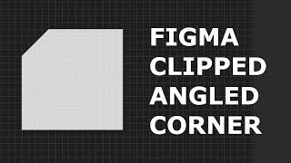 How to Make Clipped or Angled Corners in Figma