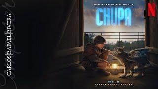 Chupa - Original Soundtrack | Carlos Rafael Rivera