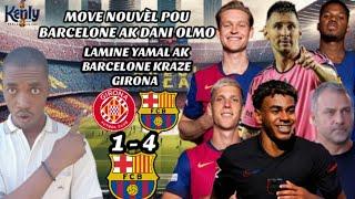 Lamine Yamal ak Barcelone Kraze Gerone : 4 -1| Move Nouvèl pou Dani Olmo| Messi fè Koze pou retou li