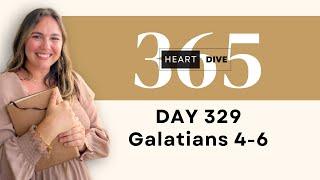 Day 329 Galatians 4-6 | Daily One Year Bible Study | Audio Reading w/ Commentary | New Testament