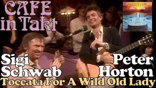 Das ORIGINAL live im TV: "Toccata For A Wild Old Lady" von Peter Horton & Sigi Schwab (Guitarissimo)