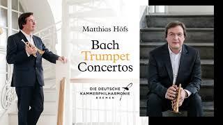 Matthias Höfs - Bach Trumpet Concertos [FULL ALBUM STREAM]