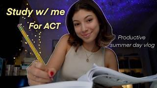 Productive Summer day in my life || study for the ACT w me 