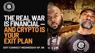 The Real War Is Financial — And Crypto Is Your Exit Plan - Ep 98