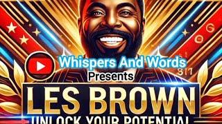 From Fear to Success: Les Brown’s Ultimate Guide to Greatness | Whispers And Words #motivation