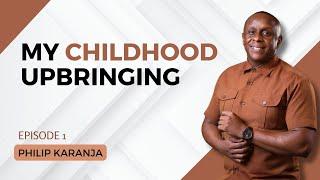 1753. My Childhood Upbringing - Philip Karanja (@OfficialPhilKaranja) #cta101