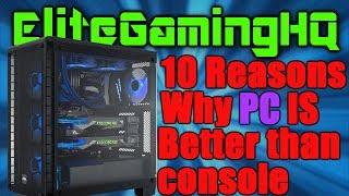 10 reasons why PC gaming is better than console gaming