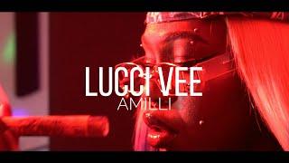 Lucci Vee | “Amilli”| Shot By: @KWattsProduction