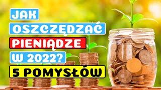 Jak Oszczędzać Pieniądze w 2022 Roku?  (5 Sprytnych Sposobów)