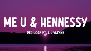 DeJ Loaf - Me U & Hennessy (Lyrics) ft. Lil Wayne