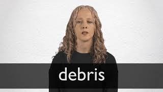 How to pronounce DEBRIS in British English