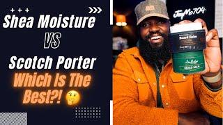 Best Beard Balm of 2023? Shea Moisture Vs Scotch Porter. Beardcare tips| Beard Balm Review