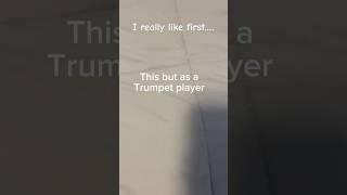 I like first... #trumpet#music#parts#ihopeigetit#trend#fyp