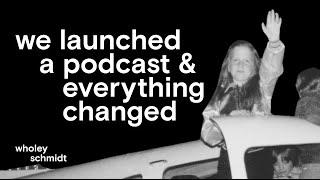 Ep. 15: We Launched a Podcast & Everything Changed