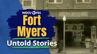 Fort Myers, Florida: Part One | Untold Stories | Florida History