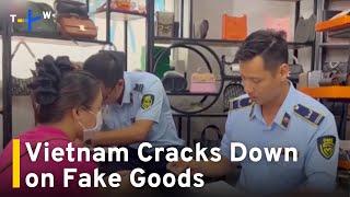 Vietnam Cracks Down on Counterfeits Facing U.S. Tariff Risk ｜TaiwanPlus News