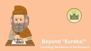 Beyond "Eureka!": Unveiling the Genius of Archimedes