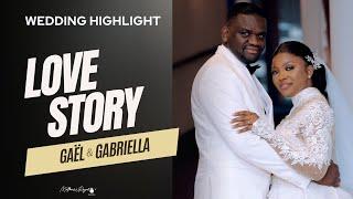 GAËL & GABRIELLA Romantic Wedding Highlight Video | Emotional Vows and Stunning Venue