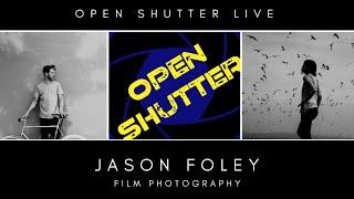 Open Shutter Live w/Film Photographer, Jason Foley!