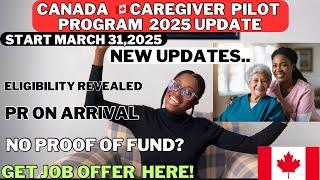 CANADA CAREGIVER PILOT PROGRAM, PR ON ARRIVAL 2025 UPDATES | CANADA ANNOUNCES ELIGIBILITY & UPDATES