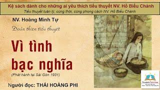 VÌ TÌNH BẠC NGHĨA. Tác giả NV. Hoàng Minh Tự. Người đọc: Thái Hoàng Phi