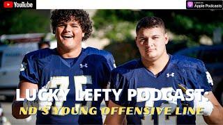 LUCKY LEFTY PODCAST: PRACTICE REPORT | CHANGES ALONG THE OFFENSIVE LINE #goirish