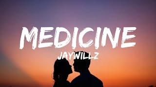 Jaywillz -  Medicine (Lyrics) 