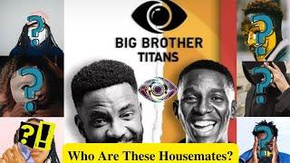 Big Brother Titans 2023: Meet The HOUSEMATES! Host, Who are These HOUSEMATES?, Dstv and Gotv Channel