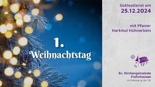 Gottesdienst am 25. Dezember - Live "1. Weihnachtsfeiertag"