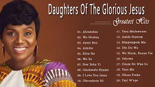 Best Songs Of Daughters of the Glorious Jesus || Top Songs Of Daughters of the Glorious Jesus 2022