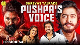 Hindi Voice of PUSHPA || Shreyas Talpade || TMMS EP 53