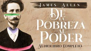 James Allen - DE LA POBREZA AL PODER (Audiolibro Completo en Español) "Voz Real Humana"