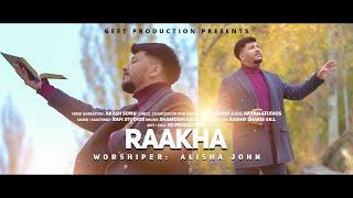 Raakha By Worshiper Alisha John Ft. Akash Sonu New Gospel Song 2025