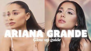 How Ariana Grande Perfected Her Look | A Complete Guide Explained