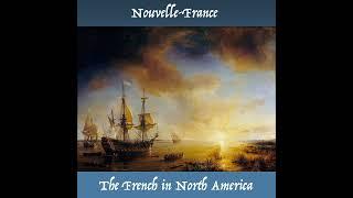 Nouvelle-France, the French in North America