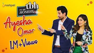 Ayesha Omar | To Be Honest | Tabish Hashmi | Nashpati Prime