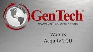 Waters Acquity TQD - GenTech Scientific