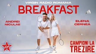 Virgin Radio #breakfast cu Elena Cernea & Andrei Niculae