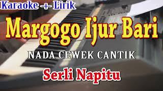 MARGOGO IJUR BARI [KARAOKE] SERLI NAPITU