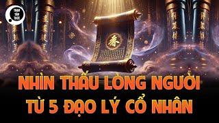 5 Bí Quyết Nhìn Thấu Lòng Người: Đạo Lý Cổ Nhân Giúp Bạn Thành Công và Được Kính Trọng