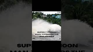 Super Typhoon Man-yi pounds the Philippines#disaster #flood #news #philippines #worldnews #trending