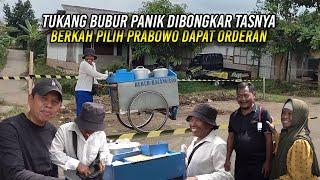 TUKANG BUBUR PANIK SAAT DIBONGKAR TASNYA | BERKAH PILIH PRABOWO DAPAT ORDERAN