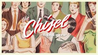 The Chisel "Those Days"