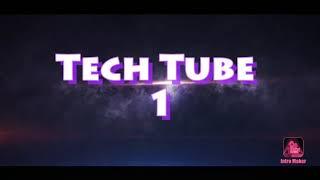 My channel intro Tech Tube 1