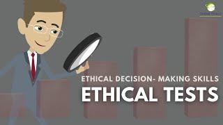 Ethical Decision Making: Ethical Tests