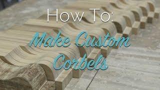 How To Make Custom Corbels