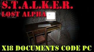 S.T.A.L.K.E.R. - Lost Alpha - Lab X18 FIND ALL DOCUMENTS + PC CODE