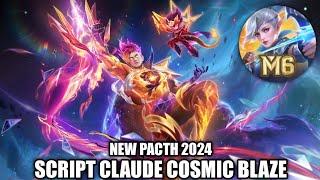 SCRIPT SKIN CLAUDE COSMIC BLAZE -  M6 PRIME FULL EFFECT NO PASSWORD | TERBARU NEW PATCH 2024