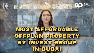 Most Affordable Offplan Property In Dubai | Invest Group